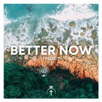 Better Now by FineAct