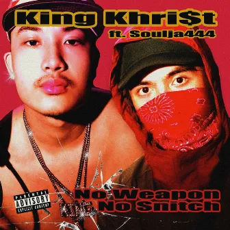 No Weapon No Snitch by King Khrist