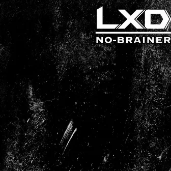 NO-BRAINER by LXD