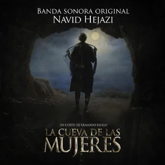 La Cueva de las Mujeres (Banda Sonora Original) by Navid Hejazi