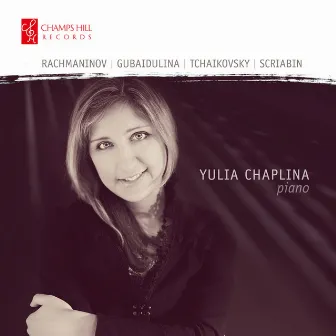 Rachmaninov, Gubaidulina, Tchaikovsky, Scriabin by Yulia Chaplina