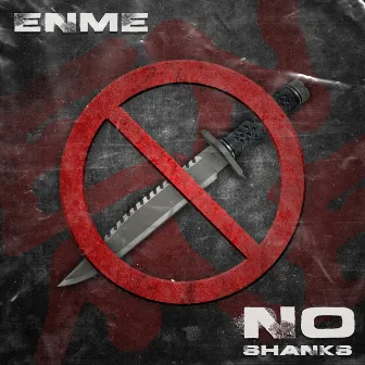 NO SHANKS by Enme