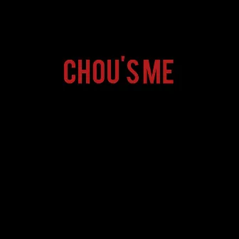 Chou's Me by Kill Mosta