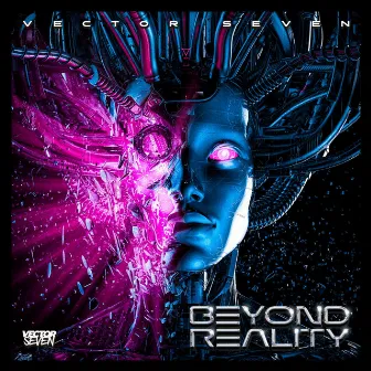 Beyond Reality by Vector Seven