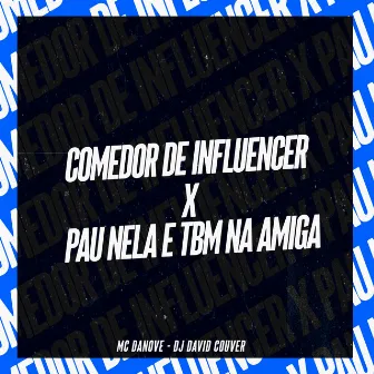 Comedor de Influencer vs Pau Nela Tbm Na Amiga by DJ David Couver OFC