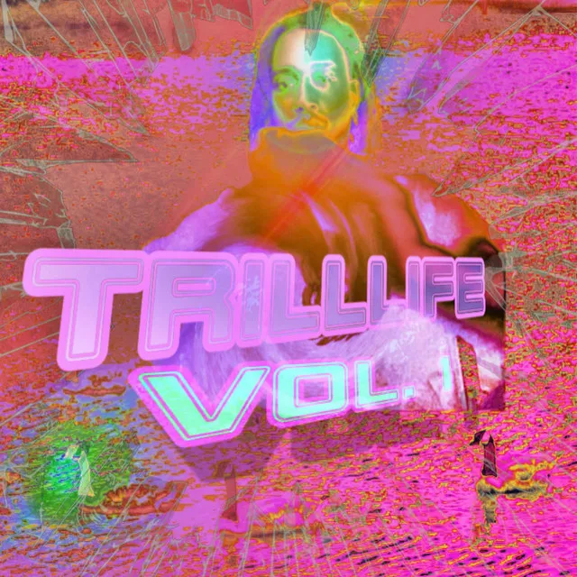 TRILLLIFE VOL .1