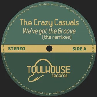 We've got the Groove (The Remixes) by The Crazy Casuals