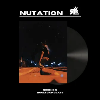 Nutation by ROOKIE R