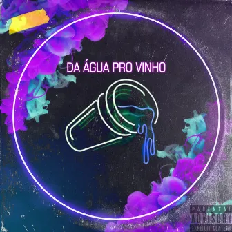 Da Água Pro Vinho by Well 012