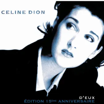 D'eux - Édition 15ème Anniversaire by Céline Dion