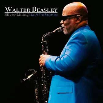 Silver Lining (Live at the Birchmere) by Walter Beasley