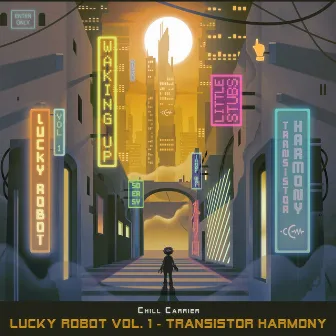 Lucky Robot, Vol. 1 - Transistor Harmony by Chill Carrier