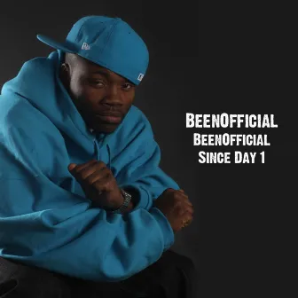 BeenOfficial Since Day 1 by Beenofficial