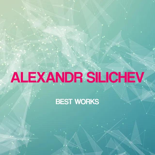 Alexandr Silichev Best Works