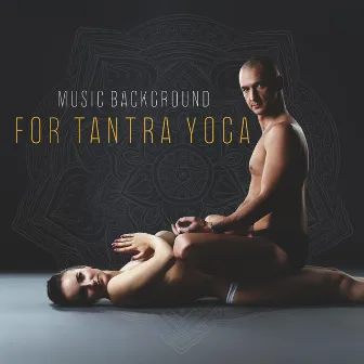 Music Background for Tantra Yoga by Sexy Beat Project