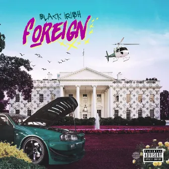 Foreign by Black IRI$h