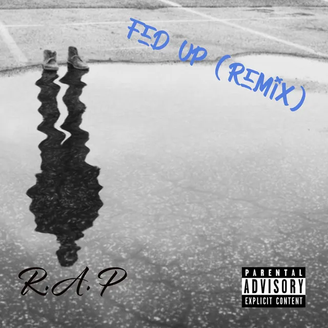 Fed Up - R.A.P Remix