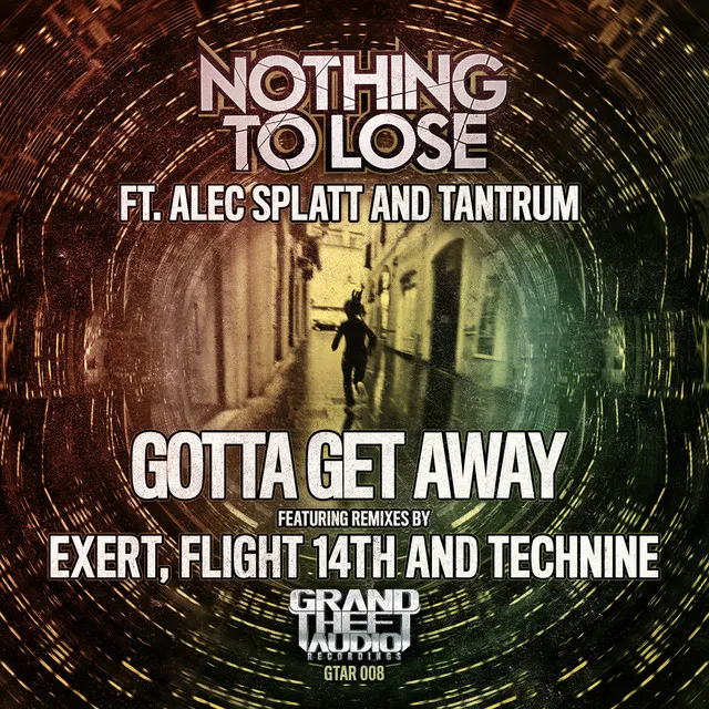 Gotta Get Away - Exert Remix