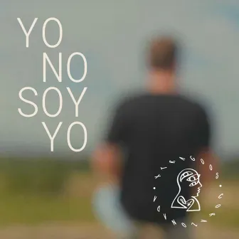 Yo No Soy Yo by Xtragos