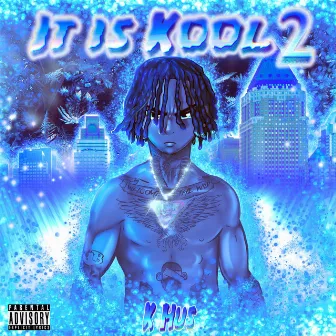 It Is Kool 2 by K Hus