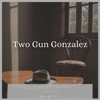 Two Gun Gonzalez by Germán Valdés 