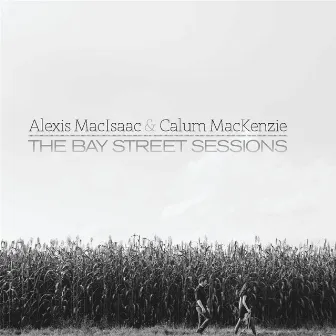 The Bay Street Sessions by Calum Mackenzie