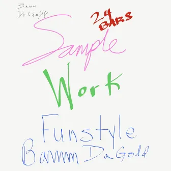 SAMPLE WORK (24BAR FREESTYLE) by Bamm DaGodd