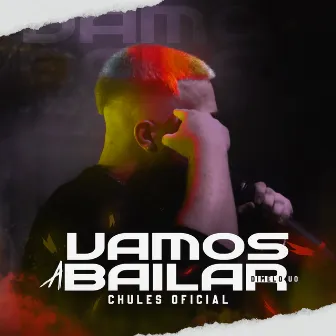 Vamos a Bailar by Chules Oficial