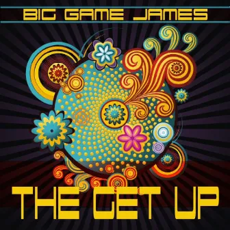 The Get Up by Big Game James