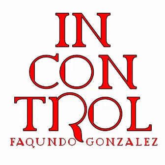 In Control by Faqundo Gonzalez