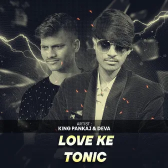 Love Ke Tonic by King Pankaj