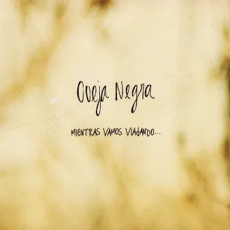 Mientras Vamos Viajando by Oveja Negra