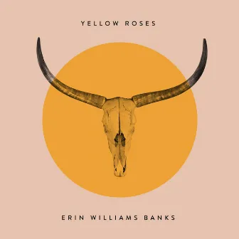 Yellow Roses by Erin Williams Banks