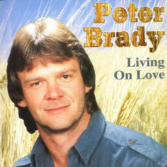 Living On Love by Peter Brady