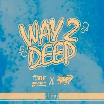 Way2Deep by Ode Broham