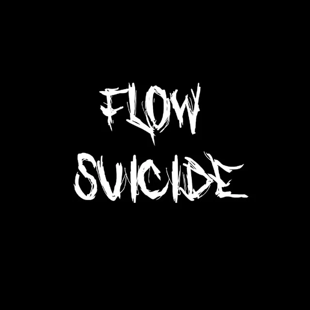 Flow $uicide