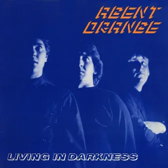 Living In Darkness (30th Anniversary Edition) by Agent Orange