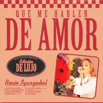 Que Me Hablen De Amor (Edición De Lujo) by Rocio Igarzabal