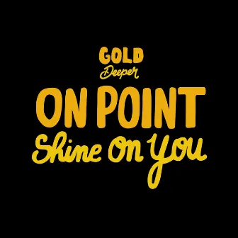 Shine on You by On Point