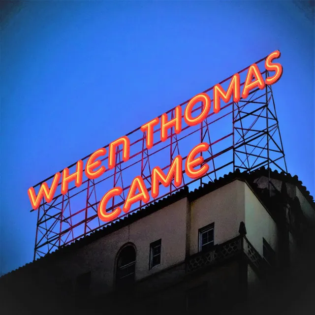 When Thomas Came