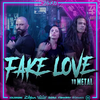 Fake Love by FullMecha Inc.