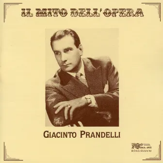 Il mito dell'opera: Giacinto Prandelli (Recorded 1949-1956) by Giacinto Prandelli