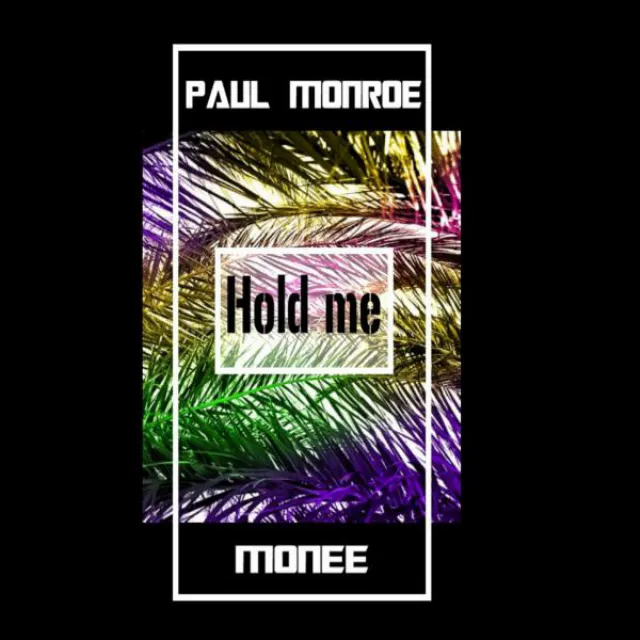 Hold Me (feat. Monee) - Original Mix