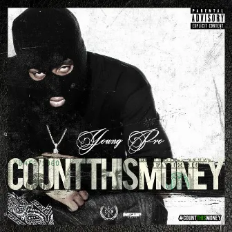 Count This Money - Single by Young Pro