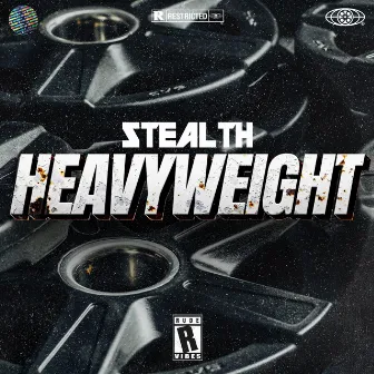 HEAVYWEIGHT by Stealth