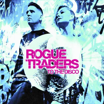 To The Disco by Rogue Traders