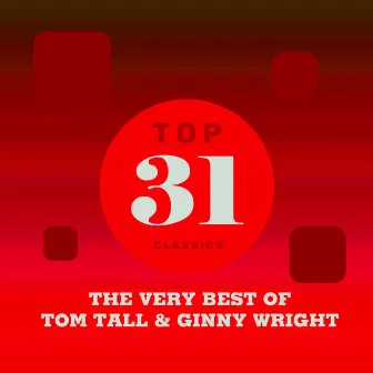 Top 31 Classics - The Very Best of Tom Tall & Ginny Wright by Ginny Wright