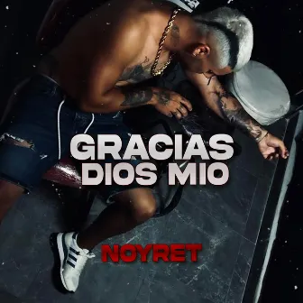 Gracias Dios Mío by Noyret