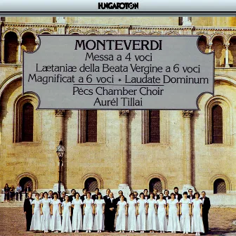 Monteverdi: Messa A 4 Voci / Laetaniae Della Beata Vergine / Magnificat (Ii) / Laudate Dominum by Aurél Tillai