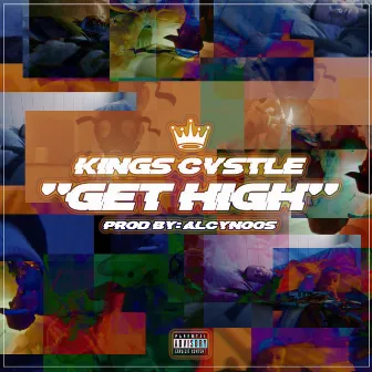 Get High by Kings Cvstle